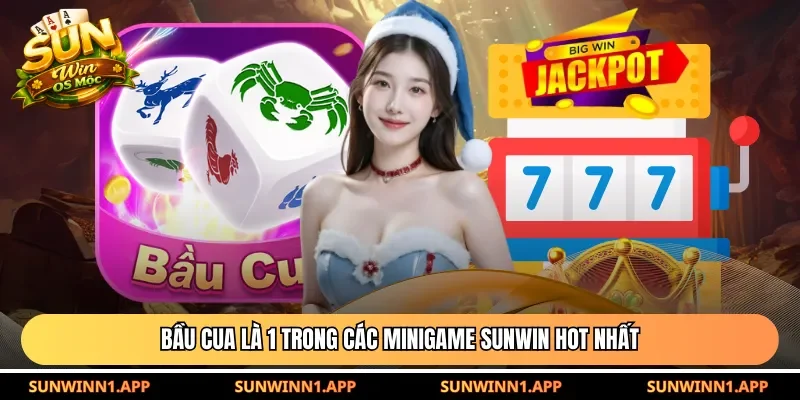 Bầu cua là 1 trong các minigame Sunwin hot nhất