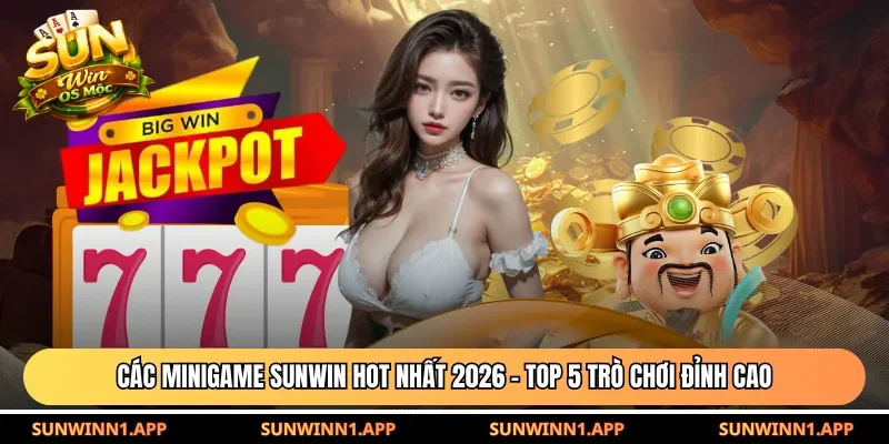 Các minigame Sunwin hot nhất