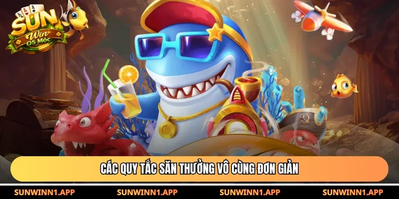 Các quy tắc săn thưởng vô cùng đơn giản