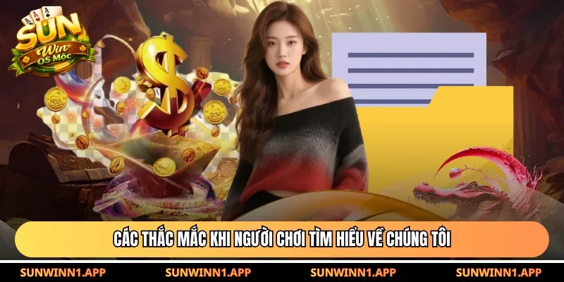 Các thắc mắc khi người chơi tìm hiểu về chúng tôi