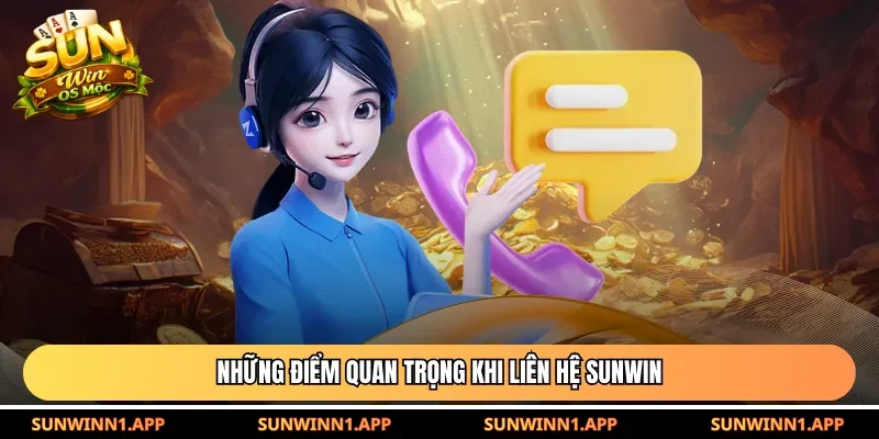 Những điểm quan trọng khi liên hệ Sunwin