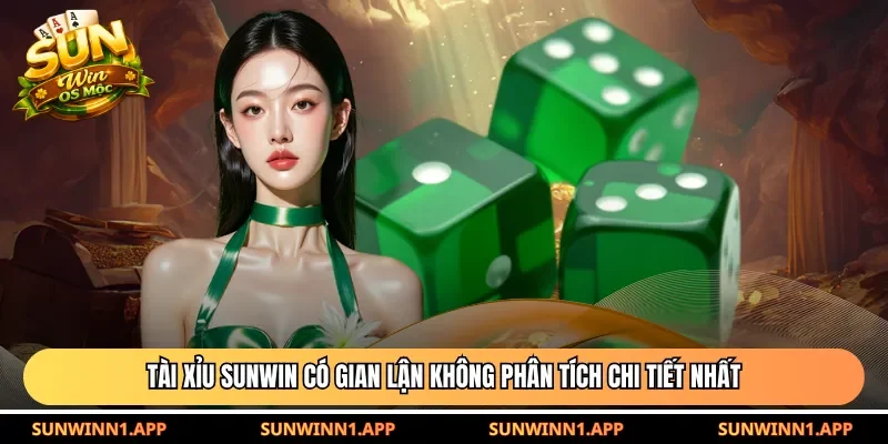 Tài xỉu Sunwin có gian lận không